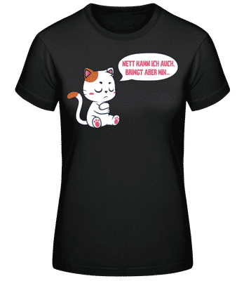 Nett Bringt Nix - Frauen Basic T-Shirt - Schwarz - Vorne