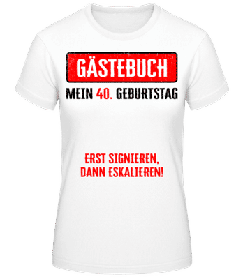 Gästebuch 40 Geburtstag - Frauen Basic T-Shirt - Weiß - Vorne