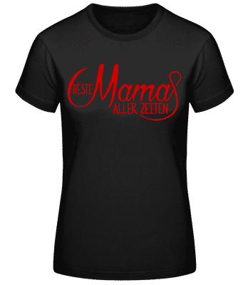 Beste Mama Aller Zeiten Rot - Frauen Basic T-Shirt - Schwarz - Vorne