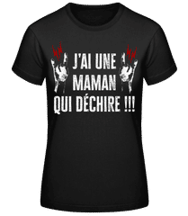 J’ai Une Maman Qui Déchire · T-shirt standard Femme