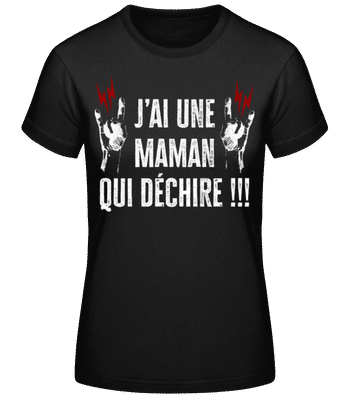 J’ai Une Maman Qui Déchire - T-shirt standard Femme - Noir - Devant