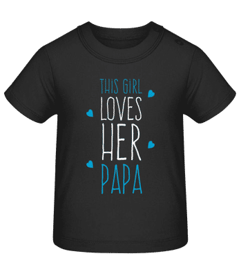 This Girl Loves Her Papa - Baby T-Shirt - Black - Front