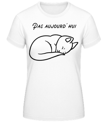 Pas Aujourd'hui - T-shirt standard Femme - Blanc - Devant