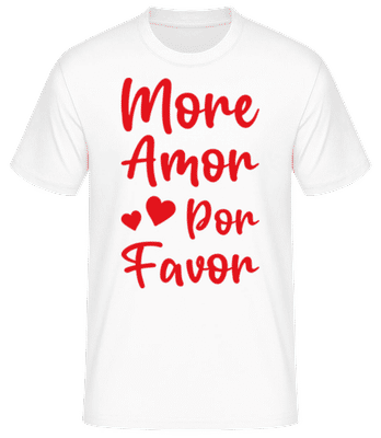 More Amor Por Favor - Men's Basic T-Shirt - White - Front