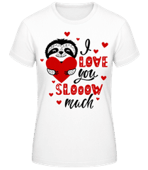 I Love You Slow · Frauen Basic T-Shirt