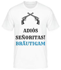 Adio´s Sen~oritas Bräutigam · Männer Basic T-Shirt