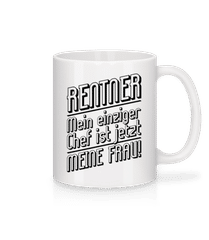 Rentner - Mein Einziger Chef Meine Frau · Tasse