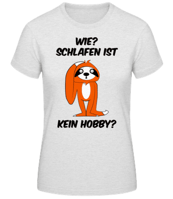 Schlafen Ist Kein Hobby? - Frauen Basic T-Shirt - Grau meliert - Vorne