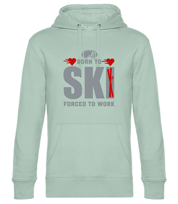 Born To Ski Forced To Work - Sweat à capuche premium Unisexe - Menthe verte - Devant