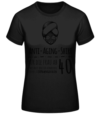 Anti Aging Shirt - Frauen Basic T-Shirt - Schwarz - Vorne