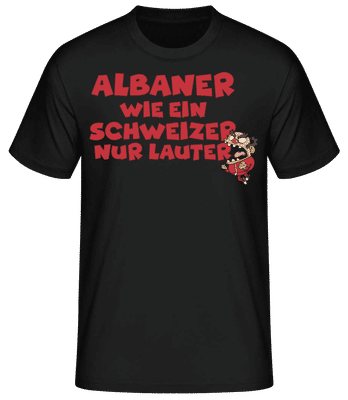 Albaner Wie Schweizer Nur Lauter - Männer Basic T-Shirt - Schwarz - Vorne