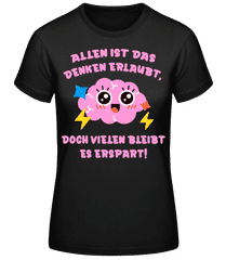 Allen Ist Denken Erlaubt · Frauen T-Shirt B&C
