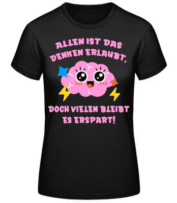 Allen Ist Denken Erlaubt - Frauen T-Shirt B&C - Schwarz - Vorne