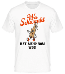 Wer Schwankt Hat Mehr Vom Weg Flasche · Männer T-Shirt B&C