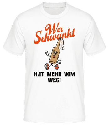 Wer Schwankt Hat Mehr Vom Weg Flasche - Männer Basic T-Shirt - Weiß - Vorne