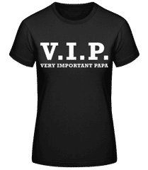 VIP Very Important Papa · Frauen T-Shirt B&C