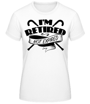 I'm Retired, Not Expired - Frauen Basic T-Shirt - Weiß - Vorne