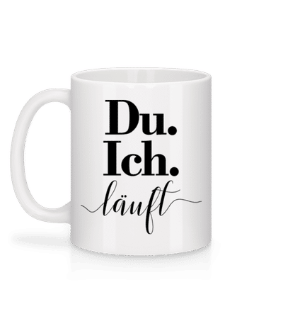 Du. Ich. Läuft - Tasse - Weiß - Hinten