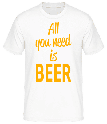 All You Need Is Beer - Camiseta básica para hombre - Blanco - delante