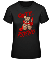 Cute  But Psycho · Frauen Basic T-Shirt