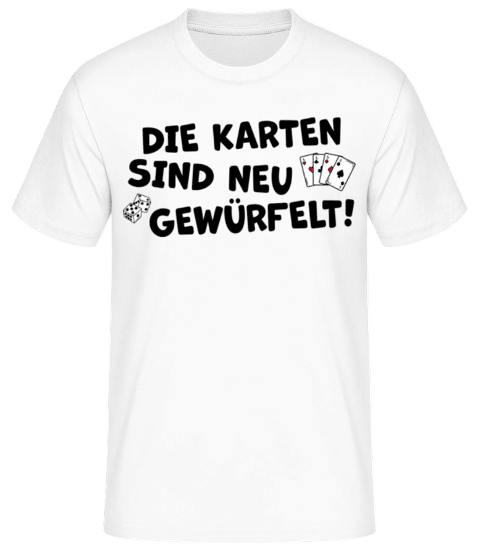 Vorschau: Die Karten Sind Neu Gewürfelt - Männer Basic T-Shirt - Weiß - Vorne