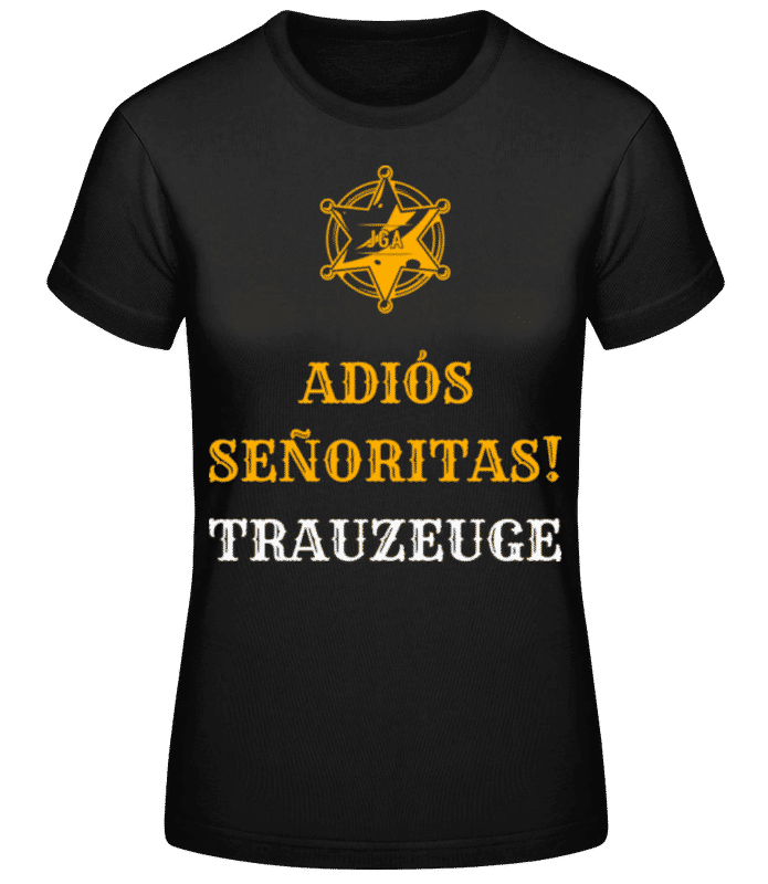 Vorschau: Adiós Señoritas Trauzeuge - Frauen T-Shirt B&C - Schwarz - Vorne