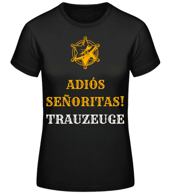 Adiós Señoritas Trauzeuge - Frauen T-Shirt B&C - Schwarz - Vorne
