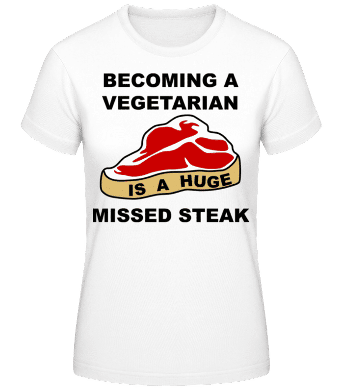 Vorschau: Becoming A Vegetarian Huge Missed Steak - Frauen T-Shirt B&C - Weiß - Vorne