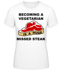 Becoming A Vegetarian Huge Missed Steak · T-shirt femme B&C