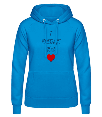 I Tolerate You - Sudadera con capucha para mujer - Azul claro - delante
