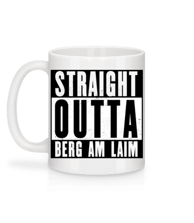 Straight Outta Berg Am Laim - Tasse - Weiß - Hinten