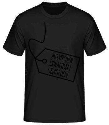 Aus Versehen Erwachsen Geworden - Männer Basic T-Shirt - Schwarz - Vorne
