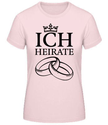 Ich Heirate - Frauen Basic T-Shirt - Rosa - Vorne