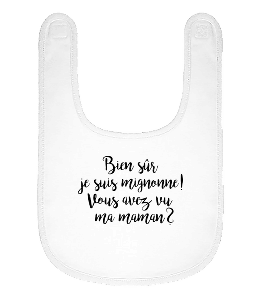 Aperçu: Bien Sûr Je Suis Mignonne! Maman - Bavoir Bébé bio - Blanc - Devant