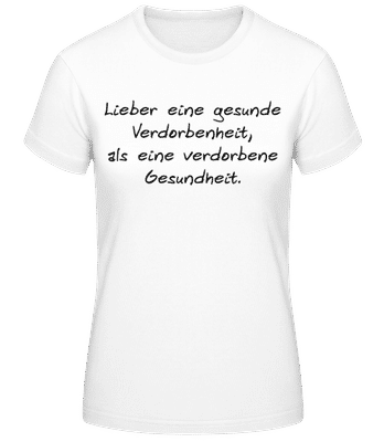 Lieber Eine Gesunde Verdorbenheit - Frauen T-Shirt B&C - Weiß - Vorne