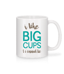 I Like Big Cups · Tasse