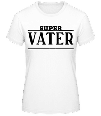 Super Vater Gerade · Frauen T-Shirt B&C