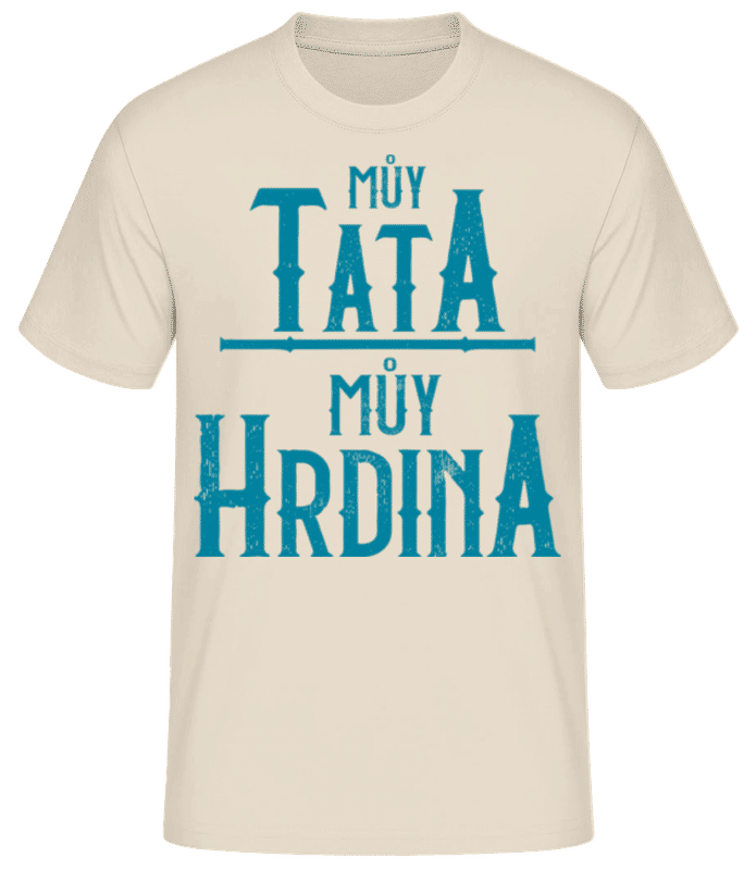 Náhled: Můy Tata Můy Hrdina - Pánské basic tričko - Krémová - Napřed