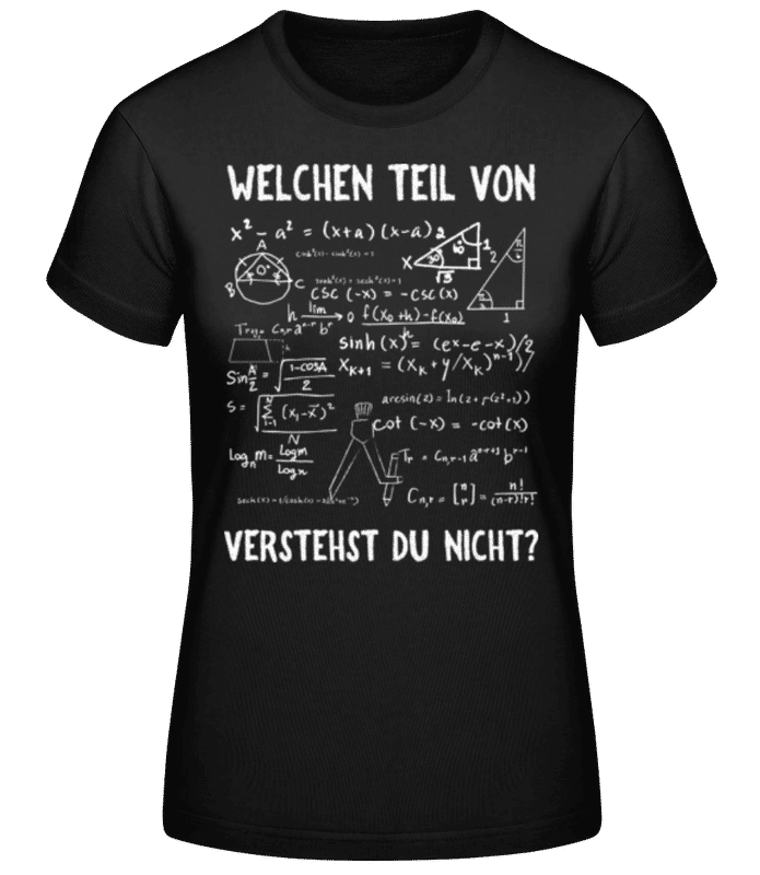Vorschau: Welchen Teil Verstehst Du Nicht - Frauen Basic T-Shirt - Schwarz - Vorne