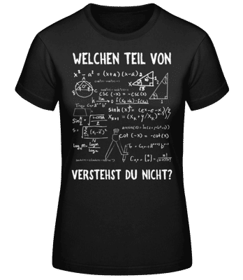 Welchen Teil Verstehst Du Nicht - Frauen Basic T-Shirt - Schwarz - Vorne