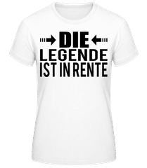 Die Legende Ist In Rente · Frauen T-Shirt B&C