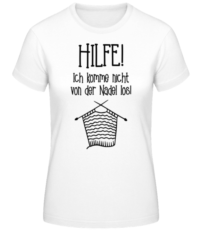 Vorschau: Hilfe Ich Komme Nicht Von Der Nadel Los - Frauen Basic T-Shirt - Weiß - Vorne