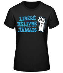 Je Ne Travaillerai Plus Jamais · T-shirt standard Femme