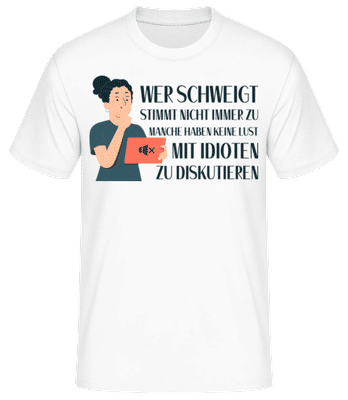 Nicht Mit Idioten Diskutieren - Männer Basic T-Shirt - Weiß - Vorne