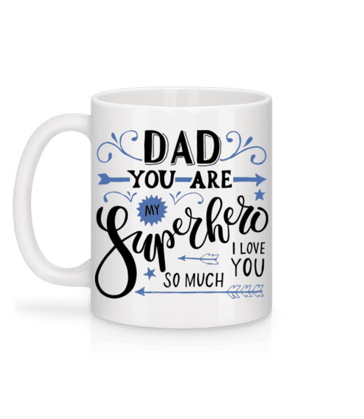 Vorschau: Dad You Are My Superhero - Tasse - Weiß - Hinten