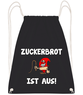 Zuckerbrot Ist Aus! - Turnbeutel - Schwarz - Vorn