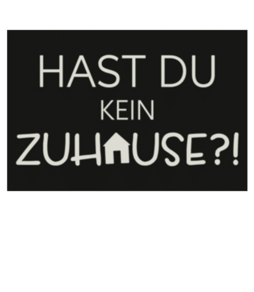 Vorschau: Hast Du Kein Zuhause - Fußmatte - Weiß - Vorne