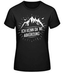 Ich Kenn Da Ne Abkürzung · Frauen Basic T-Shirt