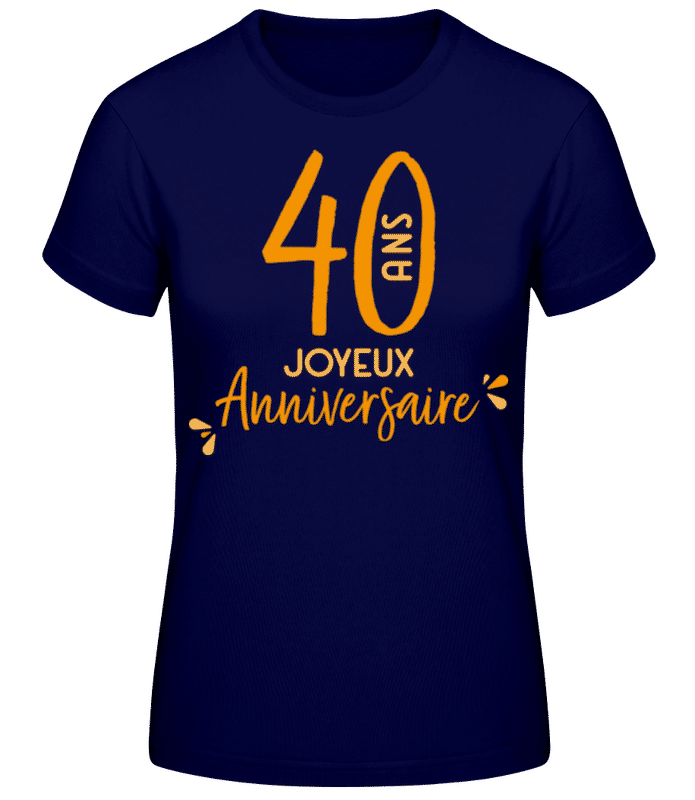 Aperçu: 40 Ans Joyeux Anniversaire - T-shirt standard Femme - Bleu marine - Devant