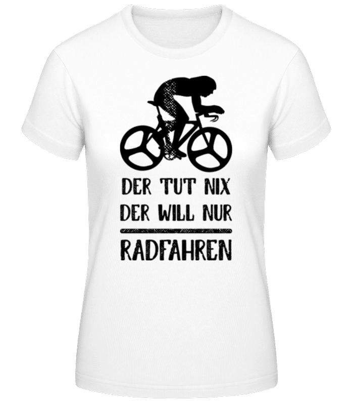 Vorschau: Der Tut Nix Nur Radfahren - Frauen T-Shirt B&C - Weiß - Vorne